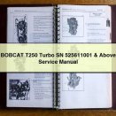 BOBCAT T250 Turbo SN 525611001 & Above Service Repair Manual