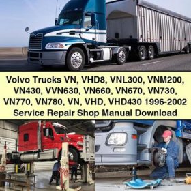 Volvo Trucks VN, VHD, VNL Series 1996-2002 Service Repair Shop Manual