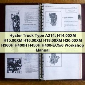 Hyster Truck Type A214: H14.00XM H15.00XM H16.00XM H18.00XM H20.00XM H360H H400H H450H H400-EC5/6 Workshop Manual