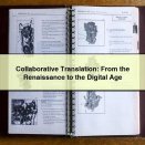 Collaborative Translation: From the Renaissance to the Digital Age