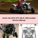 Arctic Cat 2012 ATV 450 & 1000 models Service Repair Manual