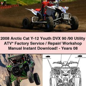 2008 Arctic Cat Y-12 Youth DVX 90 /90 Utility ATV Factory Service/Repair/ Workshop Manual -Years 08