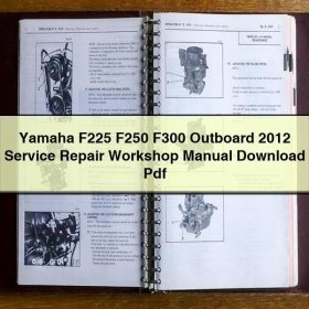 Yamaha F225 F250 F300 Outboard 2012 Service Repair Workshop Manual Pdf