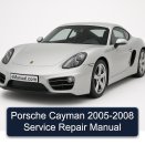 Porsche Cayman 2005-2008 Service Repair Manual
