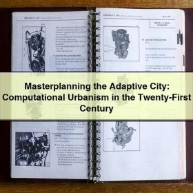 Masterplanning the Adaptive City: Computational Urbanism in the Twenty-First Century