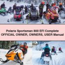 Polaris Sportsman 800 EFI Complete OFFICIAL Owner Owners User Manual