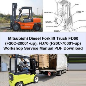Mitsubishi Diesel Forklift Truck FD60 (F20C-20001-up) FD70 (F20C-70001-up) Workshop Service Repair Manual