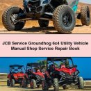 JCB Service Groundhog 6x4 Utility Vehicle Manual Shop Service Repair Book