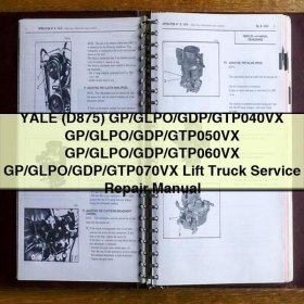 YALE D875 GP/GLPO/GDP/GTP040VX-070VX Lift Truck Service Repair Manual