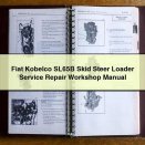 Fiat Kobelco SL65B Skid Steer Loader Service Repair Workshop Manual