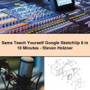 Sams Teach Yourself Google SketchUp 8 in 10 Minutes-Steven Holzner