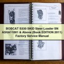 BOBCAT S330 SKID Steer Loader SN A5HA11001 & Above (Book EDITION 2011) Factory Service Repair Manual