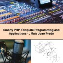 Smarty PHP Template Programming and Applications-Maia Joao Prado