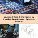 Journey of Hope: Quilts Inspired by President Barack Obama-Carolyn L. Mazloomi
