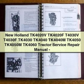 New Holland TK4020V TK4020F T4030V T4030F TK4030 TK4040 TK4040M TK4050 TK4050M TK4060 Tractor Service Repair Manual-PDF