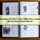 Komatsu SK1026-5 Turbo SKID-Steer Loader Service Shop Repair Manual