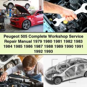 Peugeot 505 Complete Workshop Service Repair Manual 1979-1993