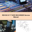 REVOX B 77 TAPE RECORDER Service Repair Manual