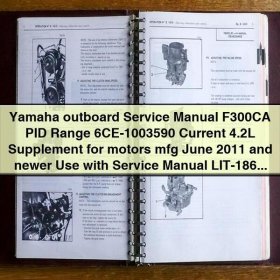 Yamaha Outboard Service Repair Manual F300CA PID Range 6CE-1003590 Supplement for motors mfg June 2011 and newer