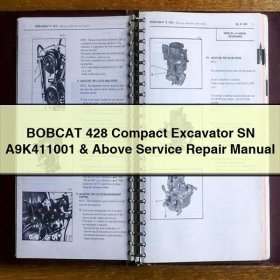 BOBCAT 428 Compact Excavator SN A9K411001 & Above Service Repair Manual