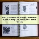 Hold Your Water: 68 Things You Need to Know to Keep Our Planet Blue-Steve Creech