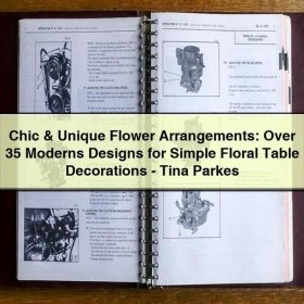 Chic & Unique Flower Arrangements: Over 35 Moderns Designs for Simple Floral Table Decorations-Tina Parkes