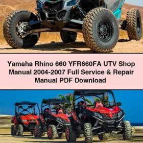 Yamaha Rhino 660 YFR660FA UTV Shop Manual 2004-2007 Full Service & Repair Manual