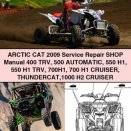 ARCTIC CAT 2009 Service Repair Shop Manual 400 TRV 500 Automatic 550 H1 550 H1 TRV 700H1 700 H1 CRUISER THUNDERCAT 1000 H2 CRUISER