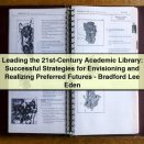 Leading the 21st-Century Academic Library: Successful Strategies by Bradford Lee Eden