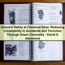 Inherent Safety at Chemical Sites: Reducing Vulnerability to Accidents and Terrorism Through Green Chemistry-David G Hammond