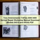 Toro Greensmaster TriFlex 3300 3400 Service Repair Workshop Manual Download (Models 04510 and 04520) PDF