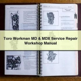 Toro Workman MD & MDX Service Repair Workshop Manual Download PDF