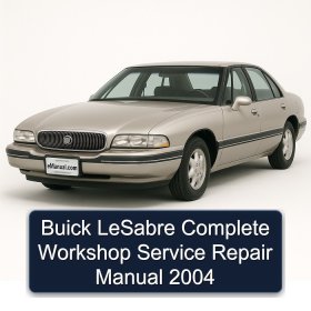 Buick LeSabre Complete Workshop Service Repair Manual 2004