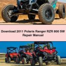 2011 Polaris Ranger RZR 800 SW Repair Manual