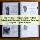 The Prodigal Tongue: The Love-Hate Relationship Between British and American English-Lynne Murphy