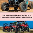 JCB Workmax 800D Utility Vehicle UTV Complete Workshop Service Repair Manual