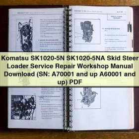 Komatsu SK1020-5N SK1020-5NA Skid Steer Loader Service Repair Workshop Manual (SN: A70001 and up A60001 and up)