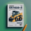 Komatsu SK1020-5 Skid-Steer Loader Operation & Maintenance Manual (Serial Number: 37CF00126 and up)