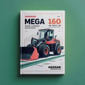 DOOSAN Mega 160 Wheel LoaderS SN 1021 And UP Service Repair Manual