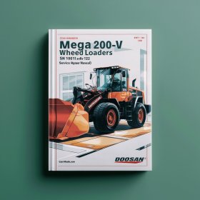 DOOSAN Mega 200-V Wheel LoaderS SN 1001 And UP (TIER 1 & Tier 2) Service Repair Manual