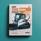 Bobcat T300 Turbo T300 Turbo High Flow Compact Track Loader Service Repair Manual