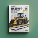 Komatsu WA250PT-5H Wheel Loader SN WA250H60051 And UP Service Repair Manual