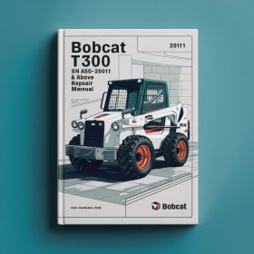 BOBCAT T300 2011 SN A5GU20001 & Above Service Repair Manual