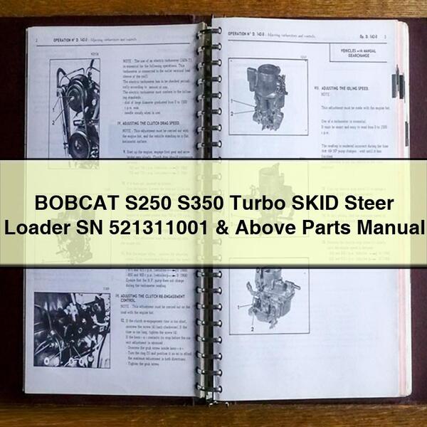 BOBCAT S250 S350 Turbo SKID Steer Loader SN 521311001 & Above Parts Manual PDF Download