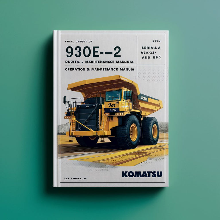 Komatsu 930E-2 Dump Truck Operation & Maintenance Manual (Serial Number: A30224 and up)