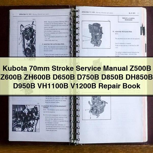 Manual de servicio de carrera de 70 mm de Kubota Z500B Z600B ZH600B D650B D750B D850B DH850B D950B VH1100B V1200B Libro de reparación