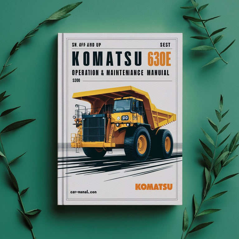 Manuel d'utilisation et d'entretien du camion à benne basculante Komatsu 630E (S/N : AFE42-M et plus, AFE46-U et plus)