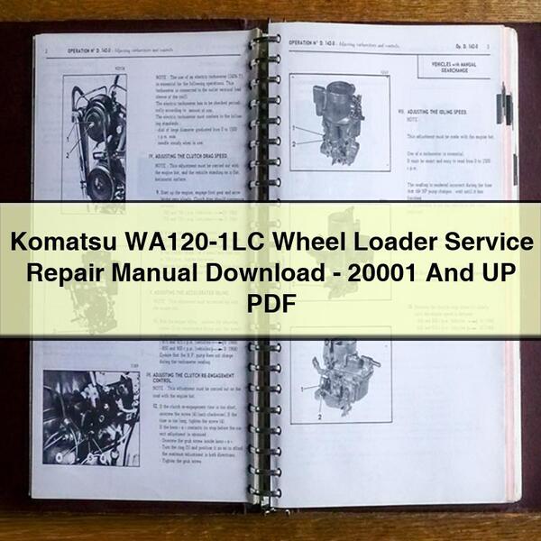 Manuel de réparation et d'entretien de la chargeuse sur pneus Komatsu WA120-1LC - 20001 et versions ultérieures