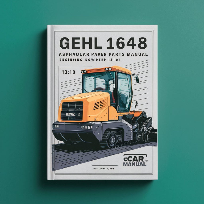 Gehl 1648 Asphalt Paver Parts Manual  (Beginning with Serial Number 13101)