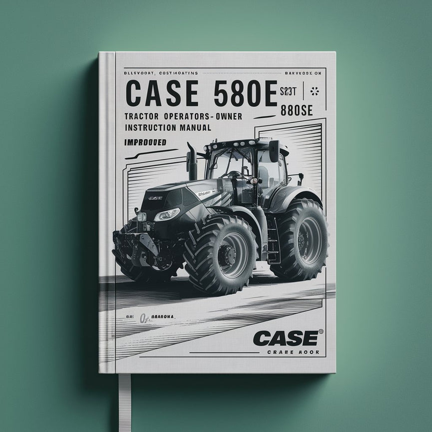 Manuel d'instructions du propriétaire du tracteur Case 580E 580SE - Amélioré -